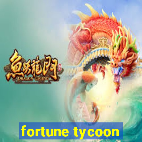 fortune tycoon